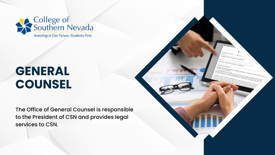 The Office of General Counsel is responsible to the President of CSN and provides legal services to CSN.